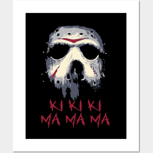 Jason Voorhees Ki Ki Ki Ma Ma Ma Wall Art by mia_me